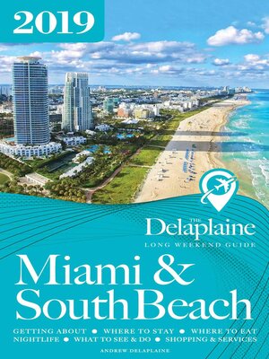 cover image of Miami & South Beach--The Delaplaine 2019 Long Weekend Guide